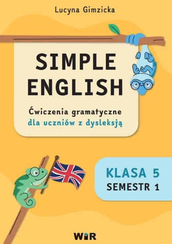 Przejdź do produktu Simple English. Ćwiczenia z gramatyki dla uczniów z dysleksją. Klasa 5 - semestr 1
